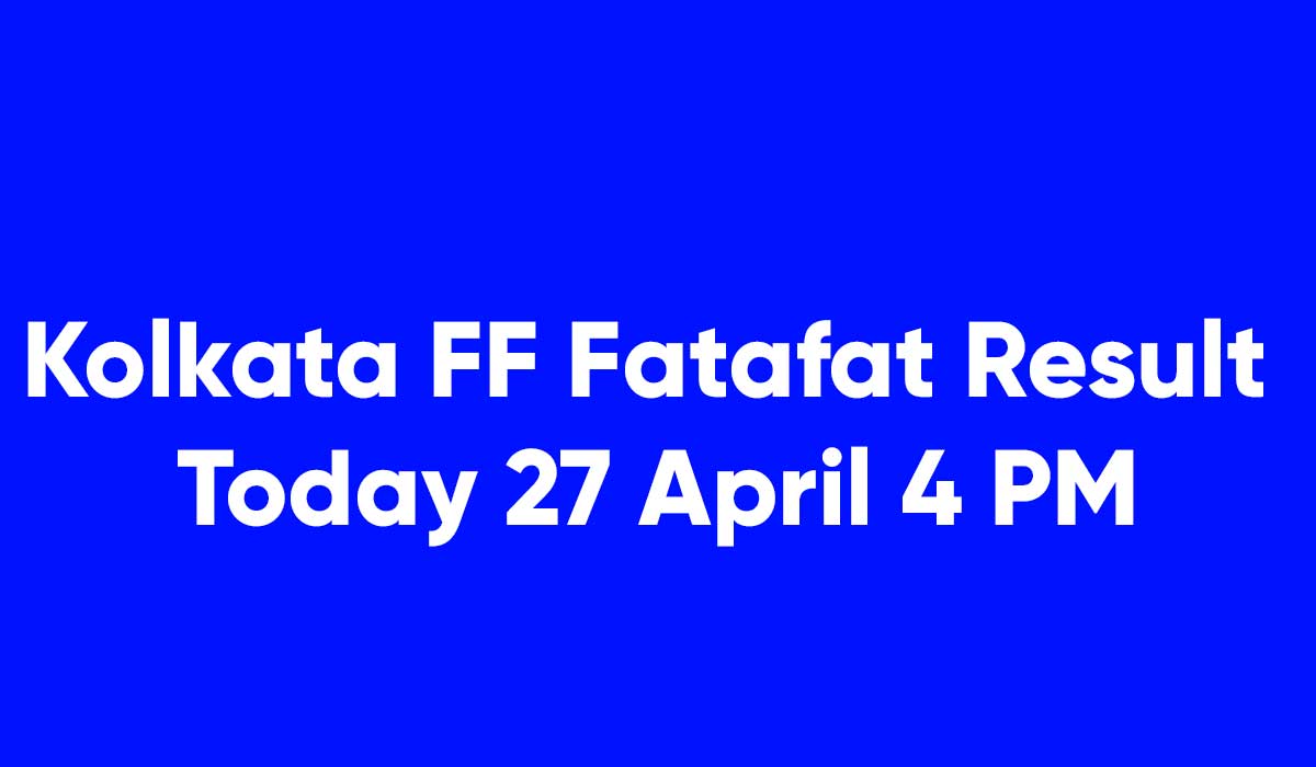 Kolkata FF Fatafat Result Today 27 April 4 PM: Check Kolkata FF Result Online (Live)